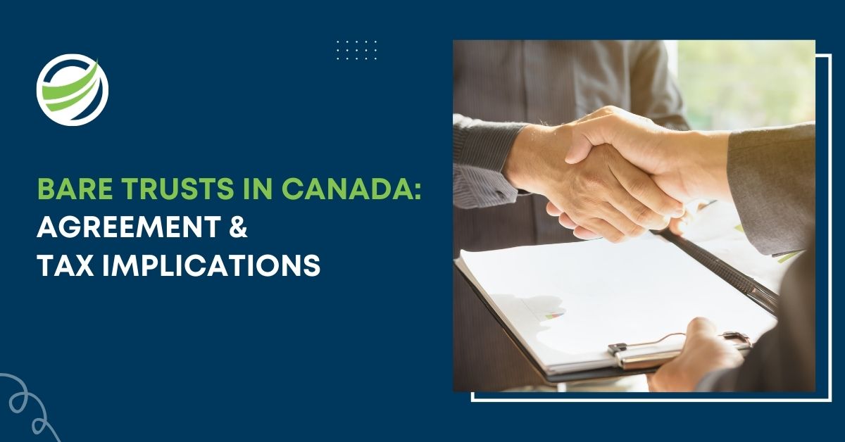 Bare Trusts in Canada: Agreement & Tax Implications